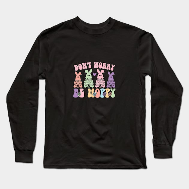 Don't Worry Be Hoppy Long Sleeve T-Shirt by GoodWills